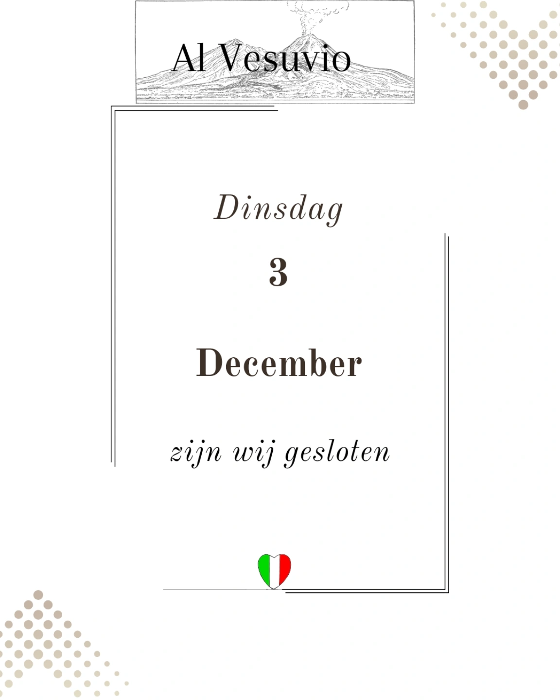 Dinsdag 3 December zijn wij gesloten